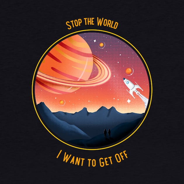 Sci-Fi Stop the World I Want to Get Off by Alaskan Skald